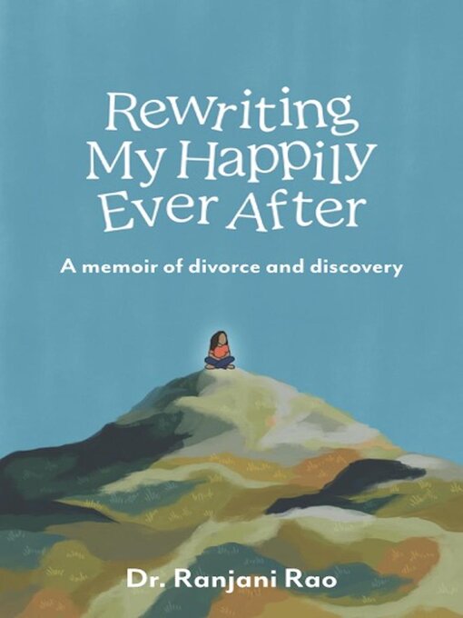 Cover image for Rewriting My Happily Ever After--A Memoir of Divorce and Discovery